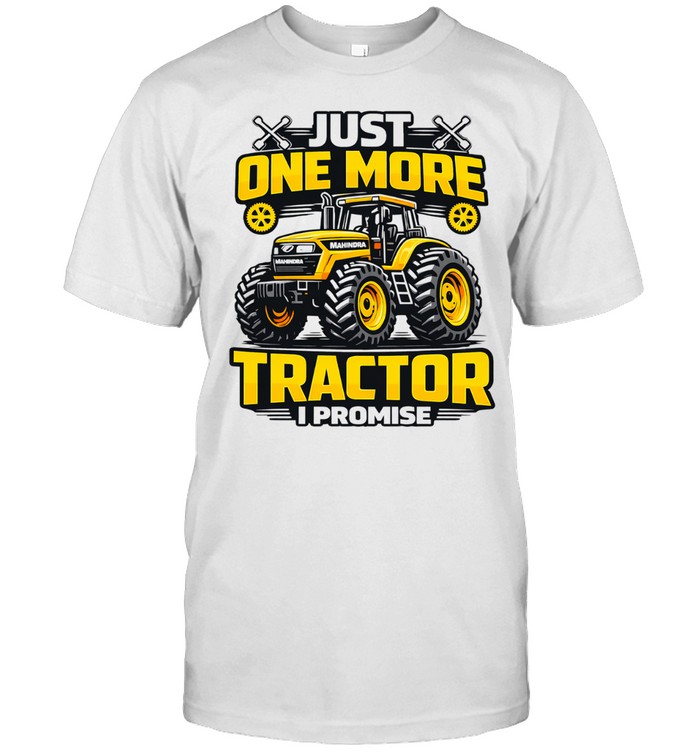 Just one more tractor I promise humor Tee Classic Men's T-shirt