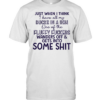 Just when I think I have all my ducks in a row one of the fluky fuckers wanders off and gets into some shit  Classic Men's T-shirt