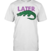 Later Gator  Classic Men's T-shirt