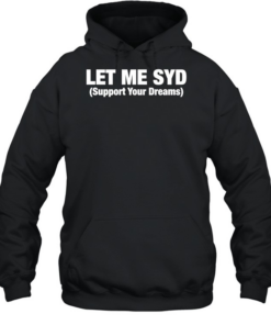 Let Me SYD support your dreams Unisex Hoodie