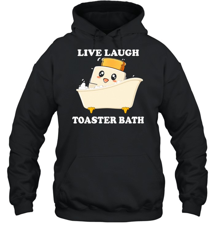 Live laugh toaster bath cartoon Unisex Hoodie