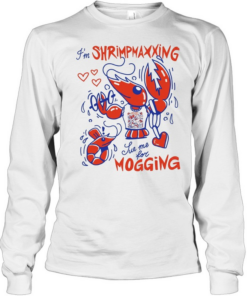 Lobster I’m shrimpmaxxing sue me for mogging Long Sleeved T-shirt
