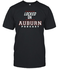 Locked on Auburn podcas  Classic Men's T-shirt