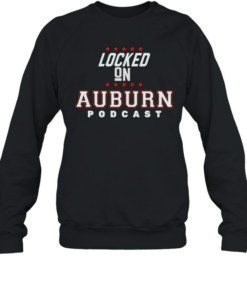 Locked on Auburn podcas  Unisex Sweatshirt