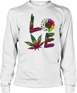 Love Sunflower And Weed Cannabis Marijuana  Long Sleeved T-shirt