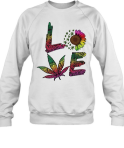 Love Sunflower And Weed Cannabis Marijuana  Unisex Sweatshirt