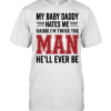 MY BABY DADDY HATES ME CAUSE I'M TWICE THE MAN HE'LL EVER BE  Classic Men's T-shirt