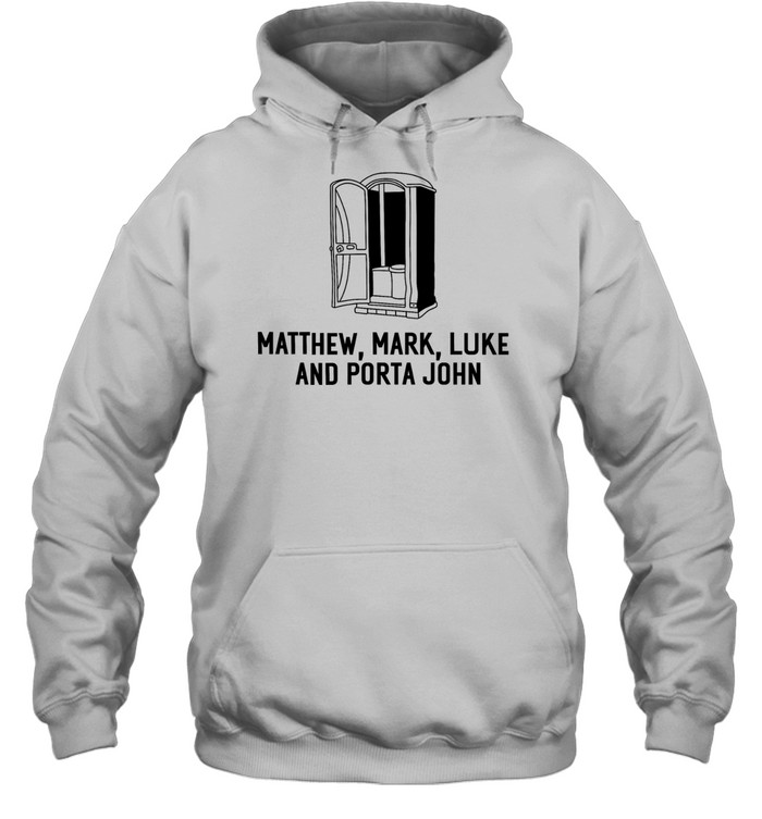 Matthew Mark Luke and Porta John Unisex Hoodie