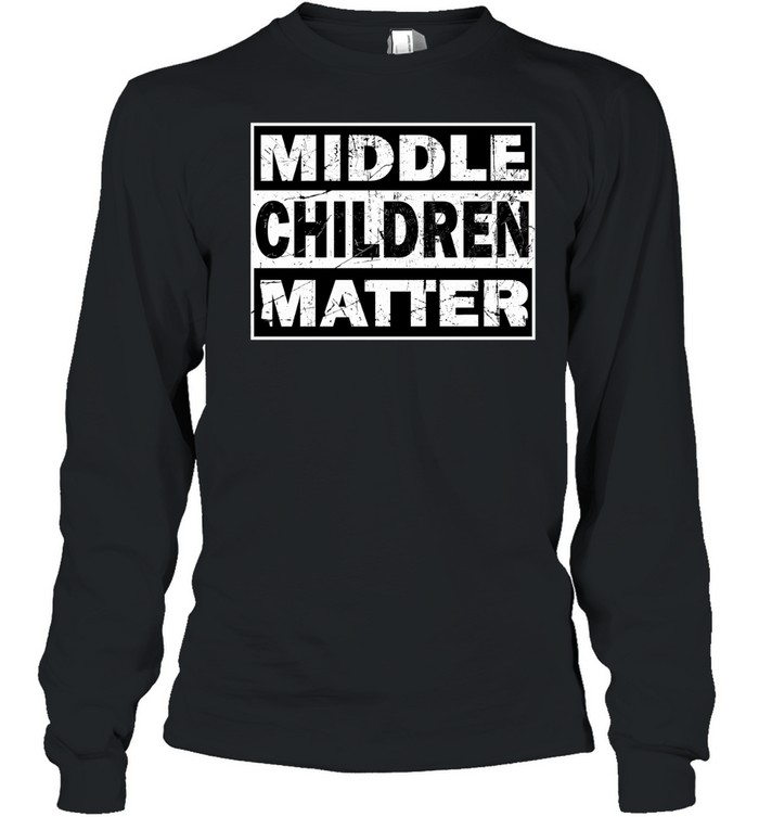 Middle children matter Long Sleeved T-shirt