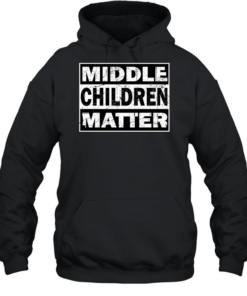 Middle children matter Unisex Hoodie