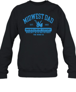 Midwest dad Snowblowing Expert  Unisex Sweatshirt