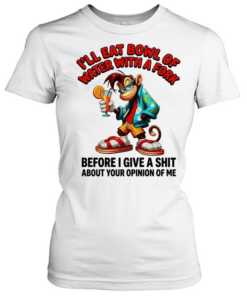 Monkey I’ll eat bowl of water with a fork before I give a shit about your opinion of me Classic Women's T-shirt