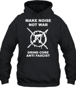 Music make noise not war grind core anti fascist  Unisex Hoodie