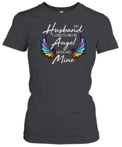 My husband I used to be his angel now hes mine  Classic Women's T-shirt