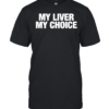 My liver my choice T- Classic Men's T-shirt