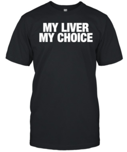My liver my choice T- Classic Men's T-shirt