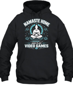 Namaste home and play video games  Unisex Hoodie