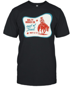 Native American Salty Rodeo Co end of trail  Classic Men's T-shirt