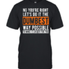 No You're Right  Classic Men's T-shirt