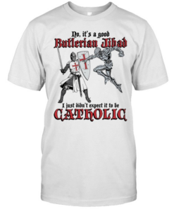 No it’s a good butlerian jihad I just didn’t expect it to be catholic  Classic Men's T-shirt