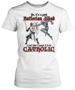 No it’s a good butlerian jihad I just didn’t expect it to be catholic  Classic Women's T-shirt