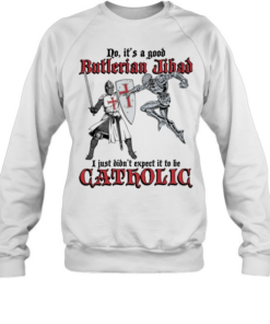 No it’s a good butlerian jihad I just didn’t expect it to be catholic  Unisex Sweatshirt