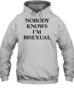 Nobody knows i’m bisexual text  Unisex Hoodie