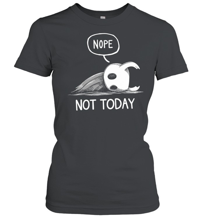 Nope Not Today Classic Women's T-shirt