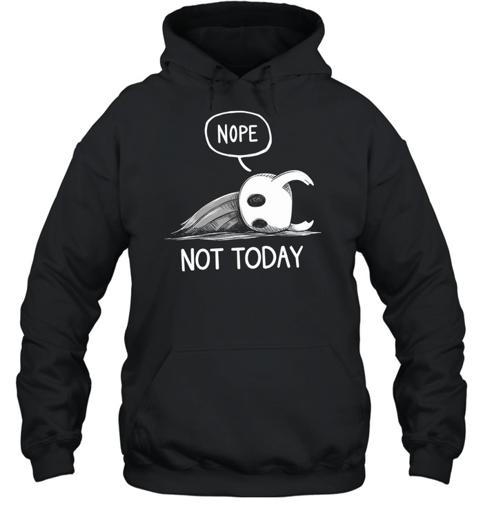 Nope Not Today Unisex Hoodie