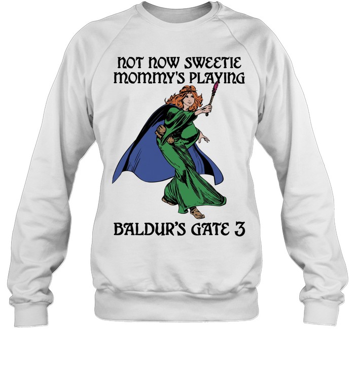 Not now sweetie mommy’s playing game 3 Unisex Sweatshirt