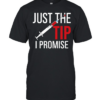 Nurse’s Just The Tip I Promise  Classic Men's T-shirt