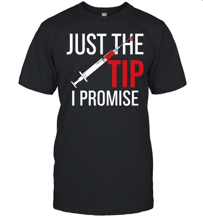 Nurse’s Just The Tip I Promise Classic Men's T-shirt