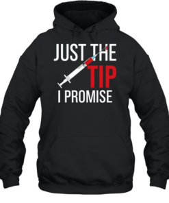Nurse’s Just The Tip I Promise Unisex Hoodie