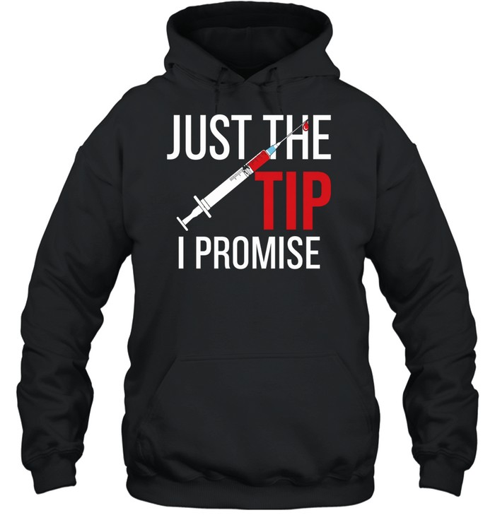 Nurse’s Just The Tip I Promise Unisex Hoodie