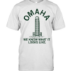Omaha we know what it looks like  Classic Men's T-shirt