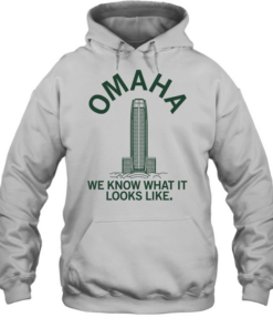 Omaha we know what it looks like  Unisex Hoodie