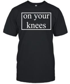 On your knees text  Classic Men's T-shirt