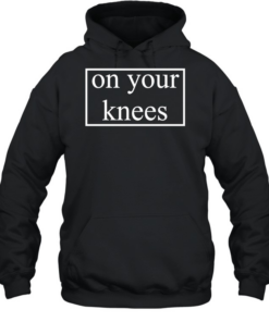 On your knees text  Unisex Hoodie