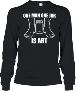 One man one jar is art Long Sleeved T-shirt
