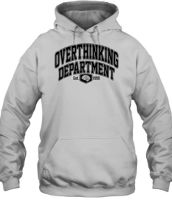 Overthinking Department Est 1999  Unisex Hoodie