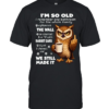 Owl I’m So Old I Remember One Bathroom For The Whole Family A Phone On The Wall No Internet  Classic Men's T-shirt