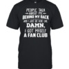 People talk about me behind my back and I just sit here like  Classic Men's T-shirt