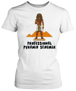 Pharaoh professional pyramid schemer T- Classic Women's T-shirt