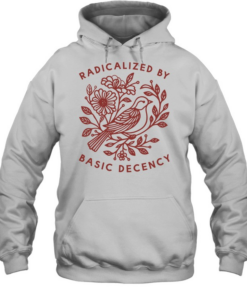 Pigeon Was Moved radicalized by basic decency  Unisex Hoodie