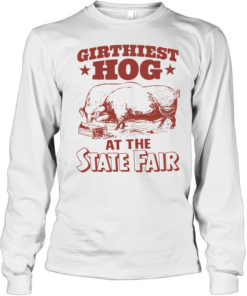 Pigs girthiest hog at the state fair Long Sleeved T-shirt