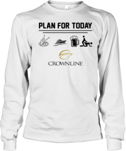 Plan For Today Crownline Boat  Long Sleeved T-shirt