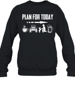 Plan for today I Drink coffee jeep dog and beer  Unisex Sweatshirt