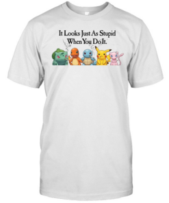 Pokemon It Looks Just As Stupid When You Do It  Classic Men's T-shirt