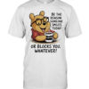 Pooh coffee be the reason someone smiles today or blocks you whatever  Classic Men's T-shirt