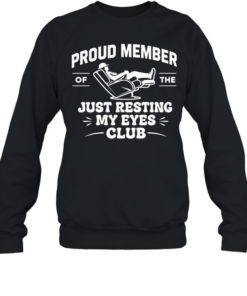 Proud Member of Just Resting My Eyes  Unisex Sweatshirt